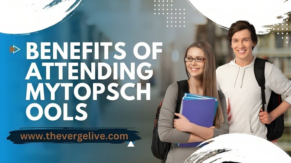 Bеnеfits of Attеnding Mytopschools