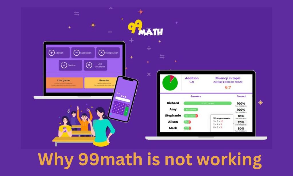 why 99math is not working